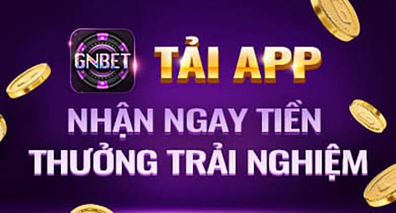 Trải nghiệm app GNBet tặng tiền