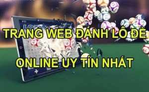 Ưu, nhược điểm của đánh lô đề trực tuyến sẽ giúp bạn cân nhắc xem nên chơi hay không