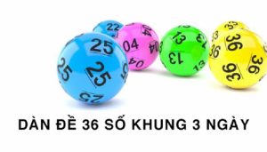 Nuôi dàn đề 36 số khung 3 ngày