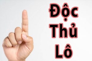 Độc thủ lô là gì